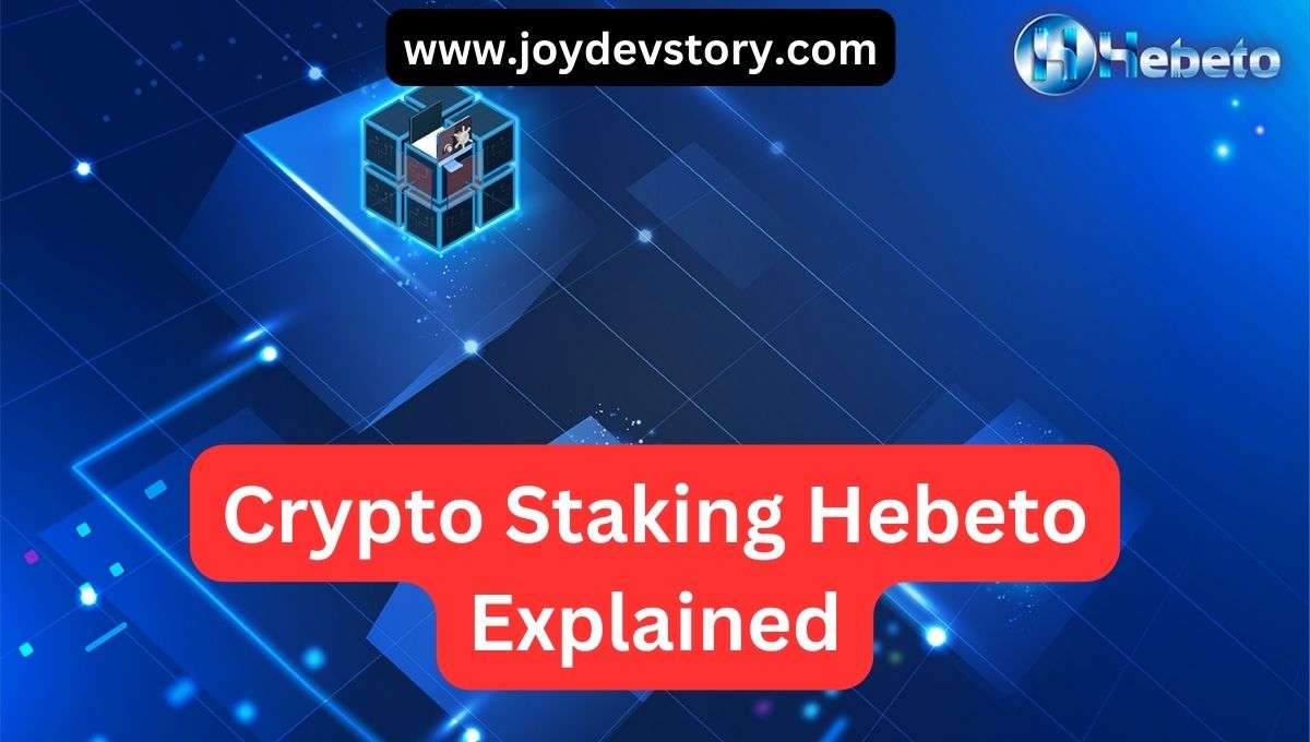 Crypto Staking Hebeto Explained