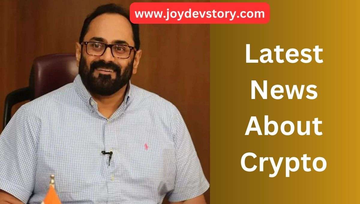 Latest News About Crypto in India, IT Minister Rajeev Chandrasekhar Statement About Blockchain