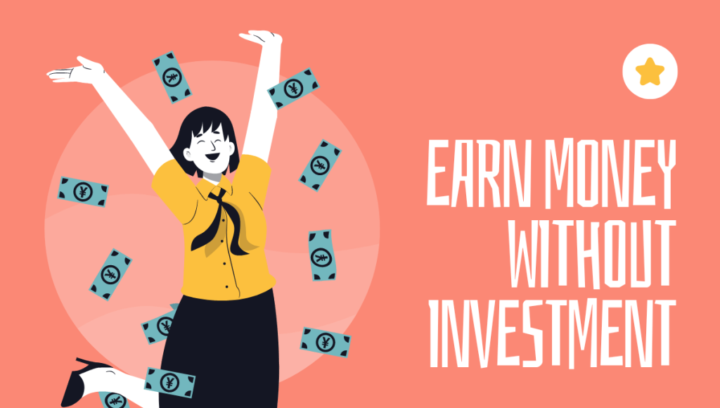 Earn Money Without Investment